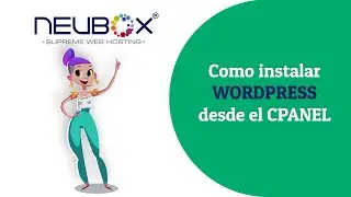 Como instalar WORDPRESS desde el CPANEL en NEUBOX