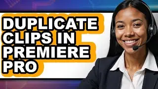 How to Duplicate Clips in Premiere Pro (New 2025)