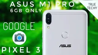 Asus Zenfone Max Pro M1 6GB Google Camera,Night Sight Update,Install Gcam 3 In Asus Pro M1 With EIS
