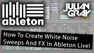 How To Make White Noise Sweeps And FX - Ableton Live