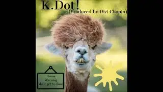 K.Dot!-Llama(Produced by Dizi Chopin)