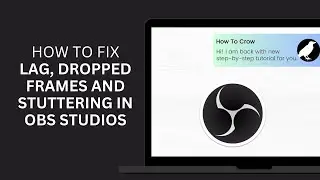 How to Fix Lag, Dropped Frames and Stuttering in OBS Studio | OBS Lagging | OBS Dropping Frames