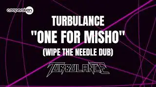 Turbulance - One for Misho  Wipe the Needle Dub