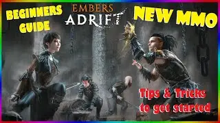 Embers Adrift  Beginners Guide, Overview Gameplay, Tips and Tricks, Things I wish I knew!