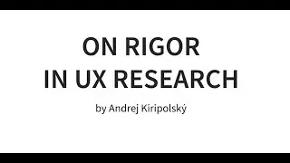 Andrej Kiripolsky: On rigor in UX research | Global Travel Jam 2021