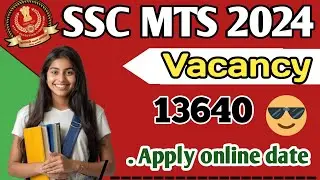 SSC MTS VACANCY 2024 | ssc mts zone wise vacancy 2024 | ssc mts exam date 2024