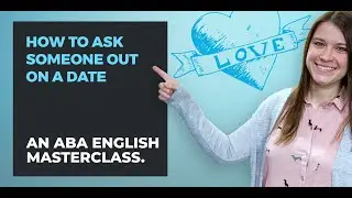 How to ask someone out on a date in English | ABA English