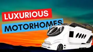 Luxury Motorhomes - recreational vehicles Motorhome camper, motor coach RV