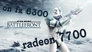Star Wars Battlefront 3 onradeon hd 7770(1gb)/ FX 6300