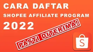 Cara Daftar Shopee Affiliate Program 2022 ✅ [PASTI DITERIMA]