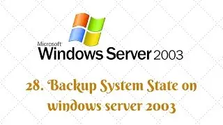 28. Backup System State on windows server 2003 | Win Server 2003 backup system state