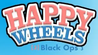 Happy Wheels [2] Black Ops 3