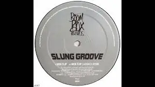 Slung Groove – Kick Flip (Laidback Remix)