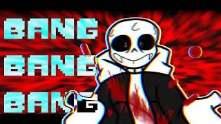 BANG BANG BANG: Part 2 || Undertale Animation