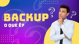 Backup - O que é, e como funciona? Guia 2023 ATUALIZADO.