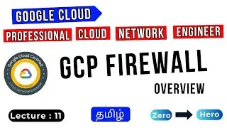 Lecture 11 | GCP Firewall Introduction in Tamil | GCP Professional Cloud Network Engineer Training