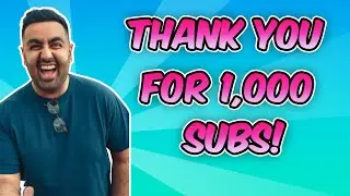 Thank You For 1,000 Subscribers!
