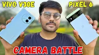 vivo v30e camera VS pixel 6 camera