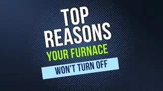 FURNACE won't shut off! Top reasons why your furnace keeps running