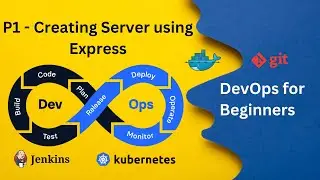 P1-Set Up Node and Docker | Implementing Our Simple Server Using Express | Zero to Hero in DevOps