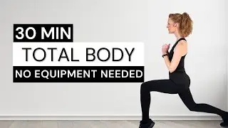 30 Min TOTAL BODY Workout | No Equipment Needed | No Repeats | FULL BODY Toning & Strength