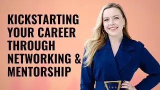 How To Kickstart Your Career Through Networking And Mentorship | Future Tribe | Alicia Lillington