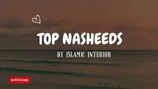 Top nasheeds full playlist #nasheed #islamic #islamicvideos #aesthetic #naatsharif #lyricvideo