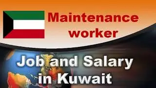 Maintenance worker in Kuwait - Jobs and Salaries in Kuwait