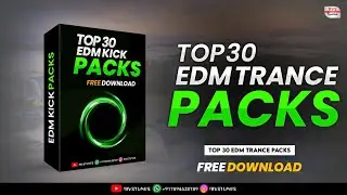 TOP 30 EDM KICK PACKS DOWNLOAD | EDM KICK PACKS DOWNLOAD | EDM TRANCE KICK PACK DOWNLOAD | BVS TUNES