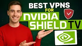Best VPNs for Nvidia Shield TV: Ditch the Buffering, Unblock Anything
