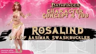 Rosalind - Dwarf Aasimar Swashbuckler - Pathfinder 2e Character Concept - with sheets