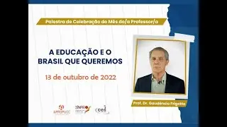 PALESTRA VIRTUAL DEBATE “A EDUCAÇÃO E O BRASIL QUE QUEREMOS”