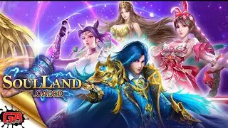 Soul Land Reloaded | Gameplay Android & IOS / APK