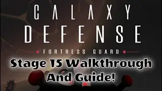 Stage 15 Walkthrough Guide! // Galaxy Defense: Fortress Guard/TD