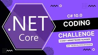 C# 10.0 - How To Check If A 3 Digit Number Is An Armstrong Number