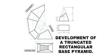 TD - DEVELOPMENT OF A TRUNCATED RECTANGULAR BASE PYRAMID. 