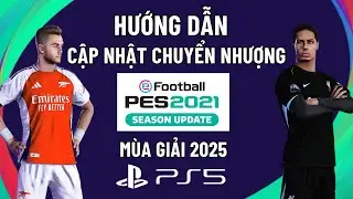 Guide to Updating PES 21 Transfers | 2025 Season on PS5