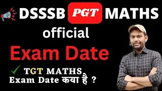 DSSSB PGT MATHS EXAM DATE OUT! @NitinSharmaMaths | DSSSB TGT MATHS EXAM DATE क्या है ?