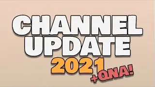 Channel Update 2021 (Big Announcements and more!) (+ Live QNA!)