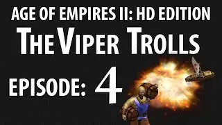 AOE2 - THEVIPER TROLLS! EPISODE 4: BOOM BOOM BOOM BOOM