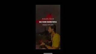 Mai rang sharbaton ka Cover by ASAD NAEEM