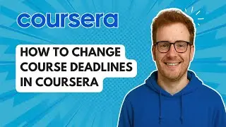 How to Change Course Deadlines in Coursera [2025 Guide]