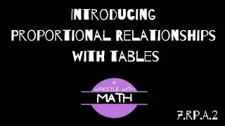 Illustrative Mathematics Grade 7, Unit 2.2 - Introducing Proportional Relationships with Tables