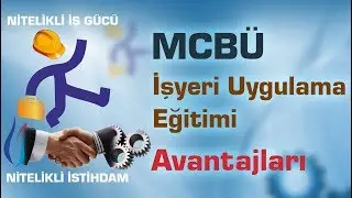 MCBÜ İşyeri Uygulama Eğitiminin Avantajları
