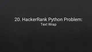 20. HackerRank Python Problem: Text Wrap
