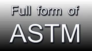 Full form of ASTM