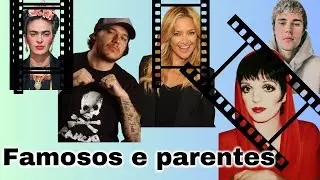 FAMOSOS e PARENTES!