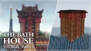 The Bath House - Tutorial Part 2: 5th Floor & Lower Roofs