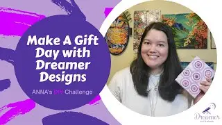 Make a Gift Day With Dreamer Designs | Anna's DIY Challenge