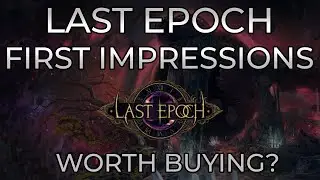 Last Epoch First Impressions - Is it worth the money?